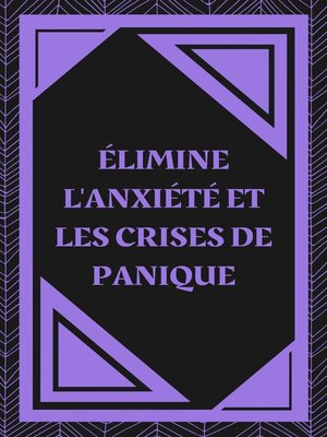 cover image of Élimine L'anxiété et les Crises de Panique